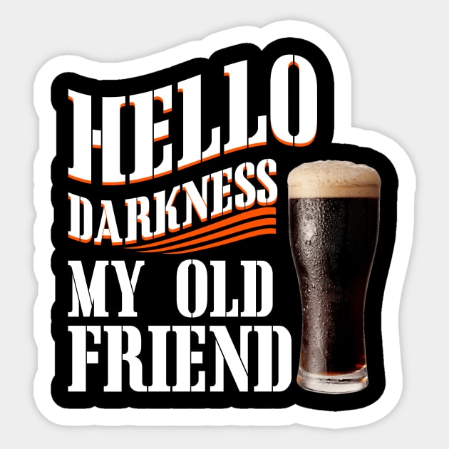 Hello Darkness My Old Friend Dark Beer Sticker by TeeWind